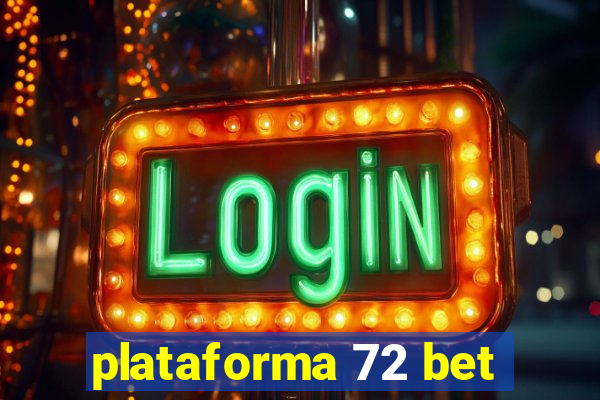 plataforma 72 bet